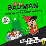 Little Badman and the Invasion of the Killer Aunties