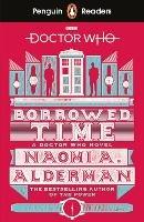 Penguin Readers Level 5: Doctor Who: Borrowed Time (ELT Graded Reader) - Naomi Alderman - cover