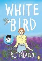 White Bird: A graphic novel from the world of WONDER – soon to be a major film - R J Palacio - cover