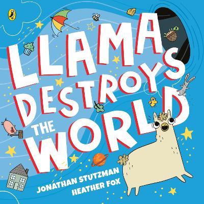 Llama Destroys the World - Jonathan Stutzman - cover