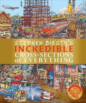 Stephen Biesty's Incredible Cross-Sections of Everything - Richard Platt - cover