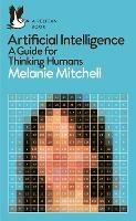Artificial Intelligence: A Guide for Thinking Humans - Melanie Mitchell - cover