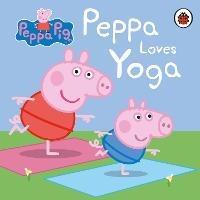 Peppa Pig: Peppa Loves Yoga - Peppa Pig - cover