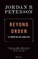 Beyond Order: 12 More Rules for Life - Jordan B. Peterson - cover