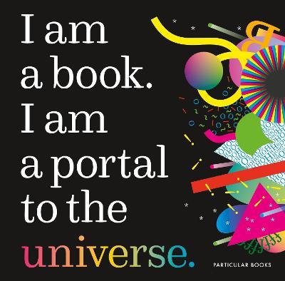 I Am a Book. I Am a Portal to the Universe. - Stefanie Posavec,Miriam Quick - cover