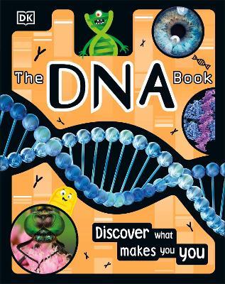 The DNA Book: Discover what makes you you - DK - cover