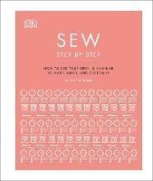 Sew Step by Step: How to use your sewing machine to make, mend, and customize - DK - cover