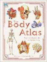 The Body Atlas: A Pictorial Guide to the Human Body - DK - cover