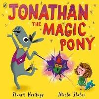 Jonathan the Magic Pony - Stuart Heritage - cover