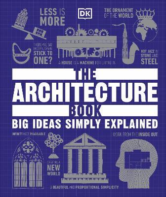 The Architecture Book: Big Ideas Simply Explained - DK - cover