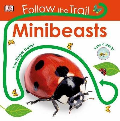 Follow the Trail Minibeasts: Take a Peek! Fun Finger Trails! - DK - cover