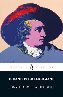 Conversations with Goethe - Johann Peter Eckermann - cover