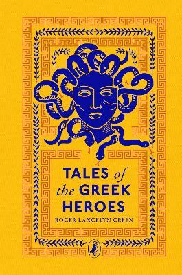 Tales of the Greek Heroes - Roger Lancelyn Green - cover