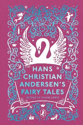 Hans Christian Andersen's Fairy Tales: Retold by Naomi Lewis - Hans Christian Andersen - cover