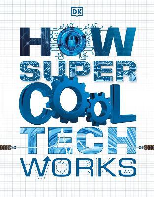 How Super Cool Tech Works - DK - cover