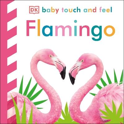 Baby Touch and Feel Flamingo - DK - cover