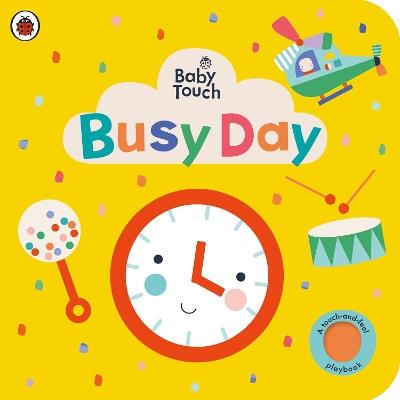 Baby Touch: Busy Day: A touch-and-feel playbook - Ladybird - cover
