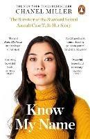 Know My Name: The Survivor of the Stanford Sexual Assault Case Tells Her Story - Chanel Miller - cover