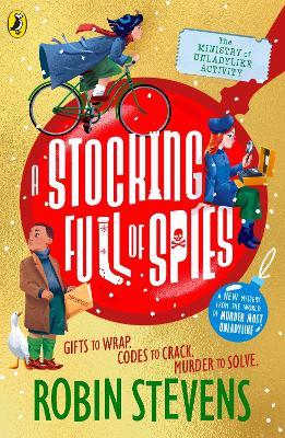 The Ministry of Unladylike Activity 3: A Stocking Full of Spies - Robin Stevens - cover