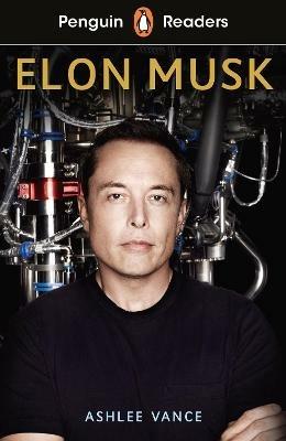 Penguin Readers Level 3: Elon Musk (ELT Graded Reader) - Ashlee Vance - cover