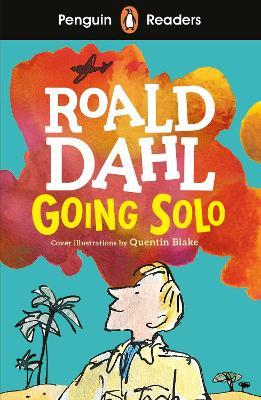 Penguin Readers Level 4: Going Solo (ELT Graded Reader): Abridged Edition - Roald Dahl - cover