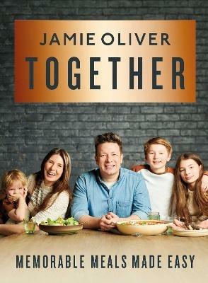 Together: Memorable Meals Made Easy - Jamie Oliver - cover