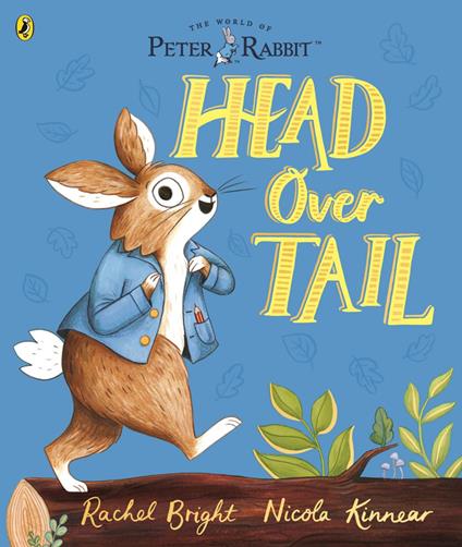 Peter Rabbit: Head Over Tail - Rachel Bright,Nicola Kinnear - ebook