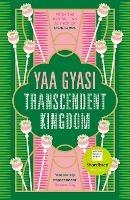 Transcendent Kingdom: Shortlisted for the Women's Prize for Fiction 2021 - Yaa Gyasi - cover