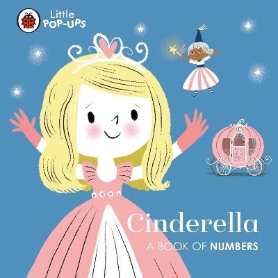 Little Pop-Ups: Cinderella: A Book of Numbers - cover