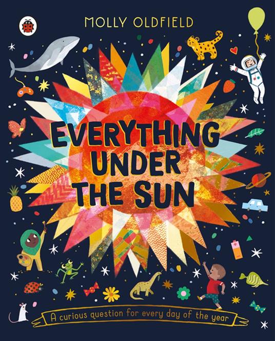 Everything Under the Sun - Oldfield Molly,Momoko Abe,Kelsey Buzzell,Beatrice Cerocchi - ebook