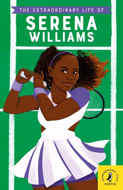 The Extraordinary Life of Serena Williams - Shelina Janmohamed,Ashley Evans - ebook