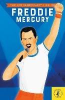 The Extraordinary Life of Freddie Mercury - Michael Lee Richardson - cover