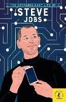 The Extraordinary Life of Steve Jobs