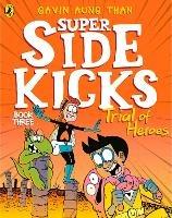 The Super Sidekicks: Trial of Heroes - Gavin Aung Than - cover