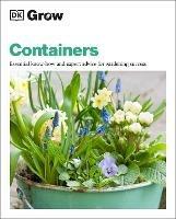 Grow Containers: Essential Know-how and Expert Advice for Gardening Success - Geoff Stebbings - cover