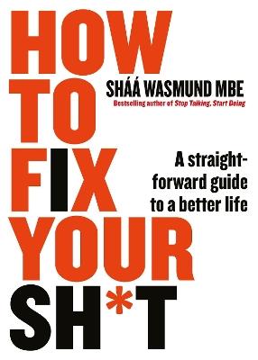 How to Fix Your Sh*t: A Straightforward Guide to a Better Life - Sháá Wasmund - cover