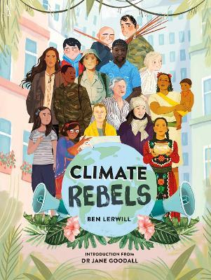 Climate Rebels - Ben Lerwill - cover