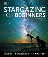 Stargazing for Beginners: Explore the Wonders of the Night Sky - Will Gater,Anton Vamplew - cover