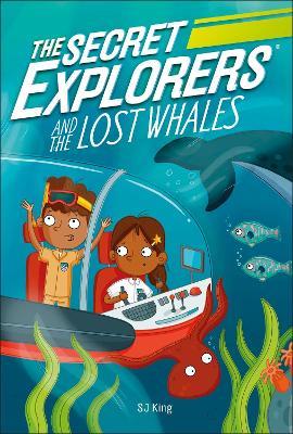 The Secret Explorers and the Lost Whales - SJ King - cover