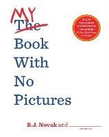 My Book With No Pictures - B. J. Novak - cover