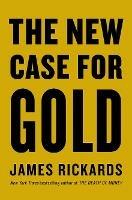 The New Case for Gold - James Rickards - cover