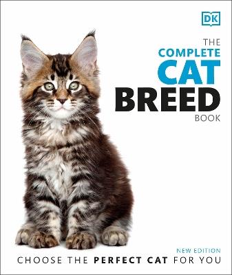 The Complete Cat Breed Book: Choose the Perfect Cat for You - DK - cover