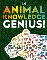 Animal Knowledge Genius!: A Quiz Encyclopedia to Boost Your Brain - DK - cover