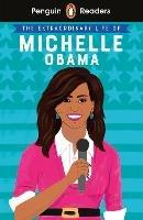 Penguin Readers Level 3: The Extraordinary Life of Michelle Obama (ELT Graded Reader) - cover