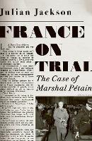 France on Trial: The Case of Marshal Pétain