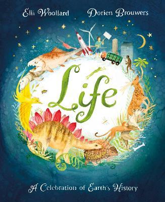 Life: The beautifully illustrated natural history book for kids - Elli Woollard - cover