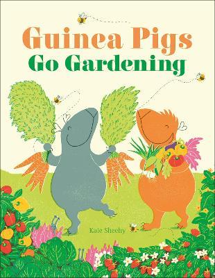 Guinea Pigs Go Gardening - Kate Sheehy - cover