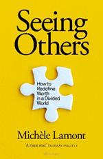 Seeing Others: How to Redefine Worth in a Divided World