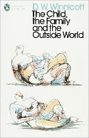 The Child, the Family, and the Outside World - D. W. Winnicott - cover