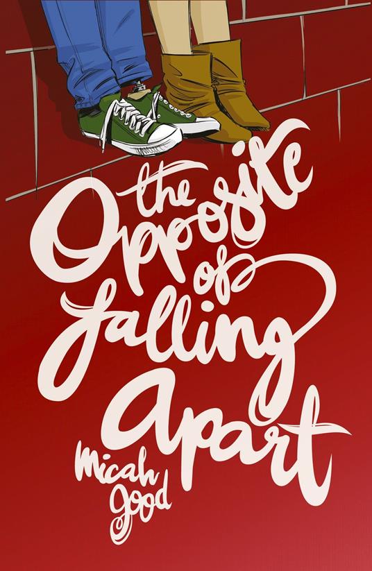 The Opposite of Falling Apart - Micah Good - ebook